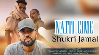 NATTI CIME Shukri Jamal New Ethiopian Oromo Music 