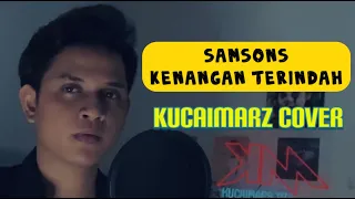 SAMSONS - KENANGAN TERINDAH (KUCAIMARZ COVER)