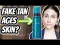 Does FAKE TAN AGE SKIN Self tan safety Dermatologist DrDrayzday
