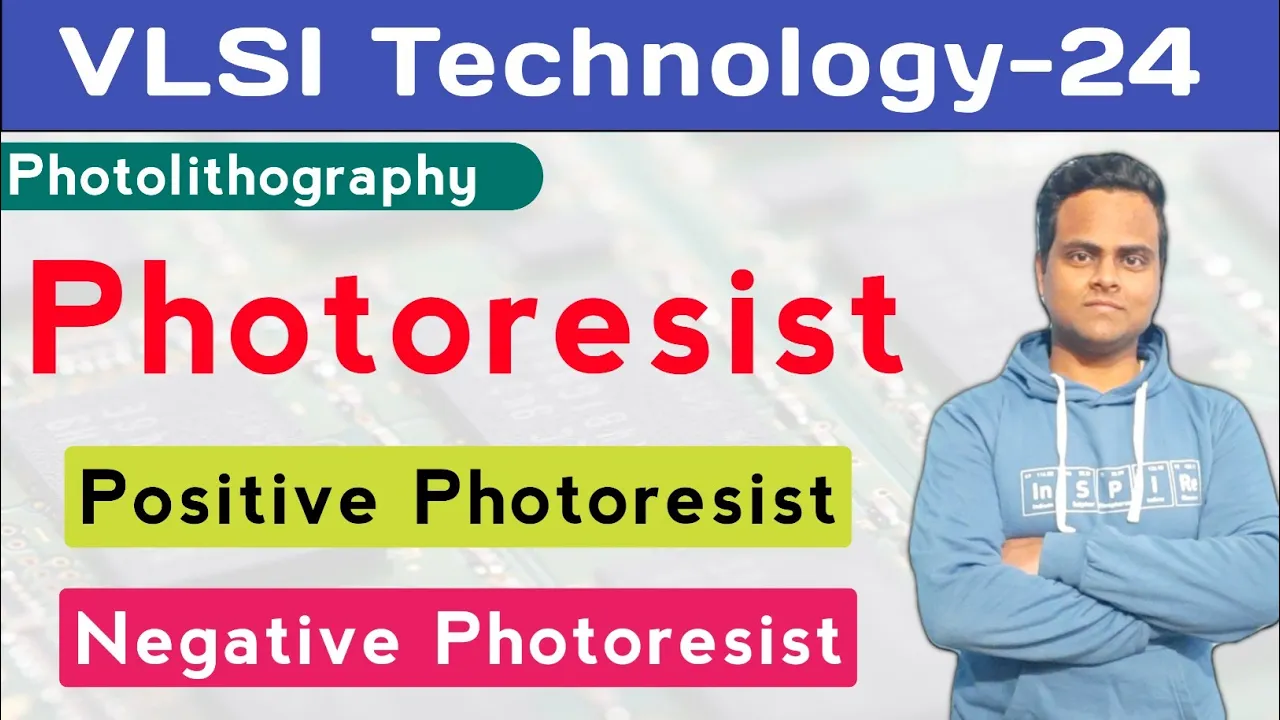 Photoresist | Types of Photoresist | Positive & Negative Photoresist | Photolithography