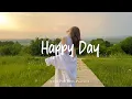 Download Lagu Happy Day 🍀 Chill Music to Start Your Perfect Day | Best Indie/Pop/Folk/Acoustic Playlist