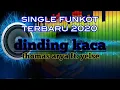 Download Lagu SINGLE FUNKOT TERBARU 2020 | DINDING KACA (THOMAS ARYA FT. YELSE) | MANTABZ BOSQUHHH.