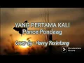 Download Lagu YANG PERTAMA KALI - Pance Pondaag, Cover + Lirik (Cover by: Harry Parintang)