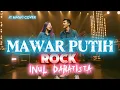 Lagu MAWAR PUTIH [ INUL DARATISTA ] ROCK VERSION