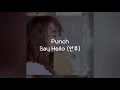 Download Lagu (Sub Indo) Lirik Terjemahan Punch - Say Hello (안부)