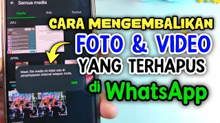 Cara Mengembalikan Foto dan Video Yang Terhapus di WhatsApp
