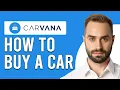 How To Buy A Car From Carvana How To Purchase A Car From Carvana