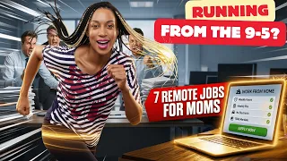 7 Remote Jobs Moms Should Apply for Before Everyone Else Does