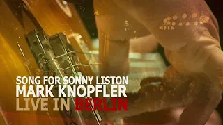 Mark Knopfler - Song For Sonny Liston (Live in Berlin | Official Audio)
