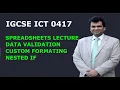 IGCSE ICT 0417 SPREADSHEETS LECTURE DATA VALIDATION CUSTOM FORMATING AND NESTED IF