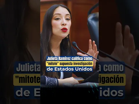🏛️ Julieta Ramírez llama “mitote” 🤨🇺🇸 a supuesto acuerdo con Estados Unidos