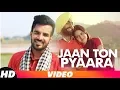 Download Lagu Jaan Ton Pyara (Full Video) | Happy Raikoti | Latest Punjabi Song 2018 | Speed Records