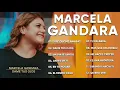 LA MEJOR MUSICA CRISTIANA 2020 MARCELA GANDARA SUS MEJORES EXITOS MIX MARCELA GANDARA MIX