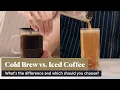 Cold Brew vs Iced Coffee What s the Difference