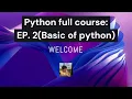 Complete Python Course EP 2 Basics of python