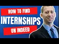 Easy Way To Find Internships On Indeed