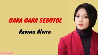 Download GARA GARA SEBOTOL - REVINA ALVIRA ( Lirik Lagu ) MP3