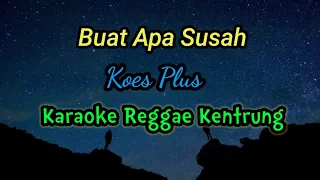 buat apa susah karaoke reggae kentrung koes plus
