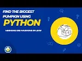 039 Find the biggest pumpkin in a list of pumpkins Python lab with autograder 2024 update