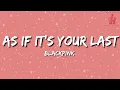 Download Lagu Blackpink - As If It's Your Last '마지막처럼' (Lyrics)