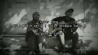 Download Fatin shidqia - Aku Memilih Setia (COVER)| Gina MP3