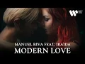 Lagu Manuel Riva - Modern Love (feat. IRAIDA) | Official Music Video