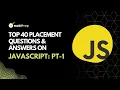 Top 40 JavaScript MCQ s Placement Interview Questions and Answers 2022 Part - 1 mobiPrep