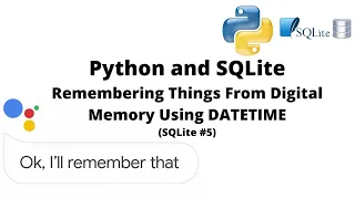 Python SQLite Remembering Things From Digital Memory Using DATETIME SQLite