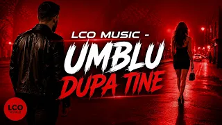LCO Music - Umblu dupa tine