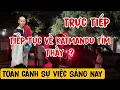 Download Lagu Trực Tiếp Đoàn Bộ Hành Ông Minh Tuệ Sáng 8/10 Toàn Cảnh Sự Việc Sáng Nay Đi Tìm Thầy