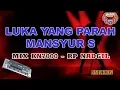 Download Lagu Luka yang parah karaoke - Mansyur s Mix HD (cover Keyboard KN7000)