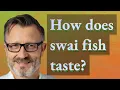 How does swai fish taste