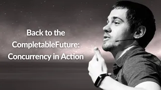Back to the CompletableFuture Concurrency Dmitry Vinnik Conf42 Enterprise Software 2021