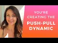 How to Dissolve the PUSH-PULL Dynamic Everyone is You Pushed Out Specific Person