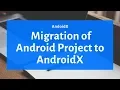 How to Migrate Android Studio Project to AndroidX in Hindi