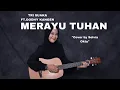 Download Lagu LIRIK LAGU MERAYU TUHAN-TRI SUAKA FT.DODHY KANGEN BAND (Cover akustik by Selvia Okta )