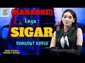 Download Lagu Sigar Karaoke | Karaoke Dangdut Official | Cover PA 600