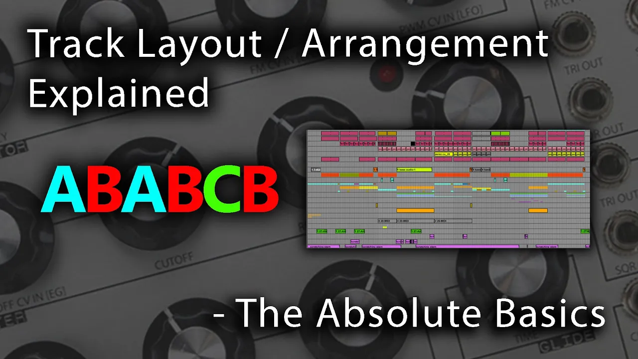 Song Arrangement/Track Layout Explained - The Absolute Basics