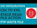 Convert CSV File to XML File in OIC Read and Write File
