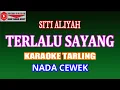 Download Lagu KARAOKE TARLING TERLALU SAYANG - SITI ALIYAH (COVER) NADA CEWEK