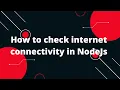 How to check internet connectivity in NodeJs