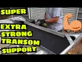 SUPER STRONG Transom Support Build