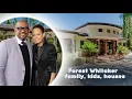 FOREST WHITAKER personal life family kids house in Los Angeles 2024