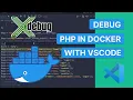 Setup Xdebug WITH DOCKER and debug in VSCode