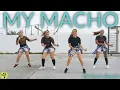 MY MACHO / Remix / Zumba Dance / Fitness / Cardio / Workout / Dj Danz Remix