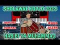 Download Lagu HABIBI YA MUHAMMAD SHOLAWAT KOPLO TERBARU 2023 JAIPONG RAMPAK BASS GLERR