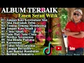 Lagu ALBUM TERLARIS EMEN SERAN WILIK|| LAGU LAWAS TEMBANG KENANGAN 