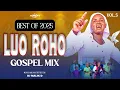 Lagu DJ MALIK D – BEST OF LUO ROHO GOSPEL 2025 Vol.5 | Rose George | Beryl Wasega | Christine Otieno 2026