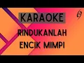 Download Lagu Encik Mimpi - Rindukanlah [Karaoke]