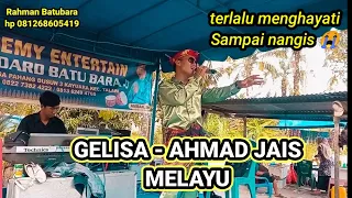 Download GELISAH AHMAD JAIS MELAYU - RAHMAN BATUBARA MENANGISS 😭 MP3